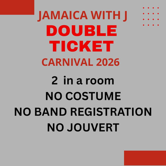 Jamaica With J Carnival 2026 DOUBLE - NO COSTUME, NO BAND REGISTRATION (Early Bird)